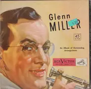 Glenn Miller And His Orchestra - An Album Of Outstanding Arrangements