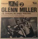 LP - Glenn Miller - The Swinging Big Bands (1939/1942) - Glenn Miller Vol. 2