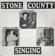 Glenn Ohrlin , Floyd Holland , Estella Palmer - Stone County Singing