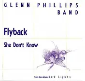 Glenn Phillips Band - Flyback / She Don't Know