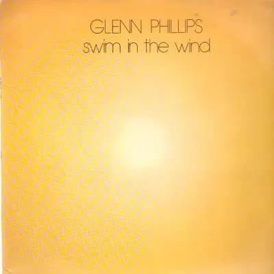 Glenn Phillips - Swim in the Wind