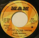 7inch Vinyl Single - Glenn Shorrock - Let's Get The Band Together