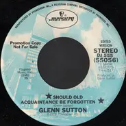 Glenn Sutton - Should Old Acquaintance Be Forgotten