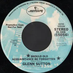 Glenn Sutton - Should Old Acquaintance Be Forgotten