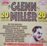 Glenn Miller - 20 Succes 20 Enregistrements Originaux