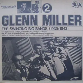Glenn Miller - The Swinging Big Bands - Glenn Miller Vol. 2