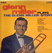 Glenn Miller And His Orchestra - Plays the Glenn Miller Story