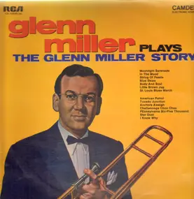 Glenn Miller - Plays the Glenn Miller Story