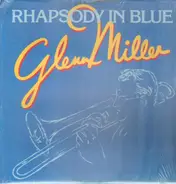 Glenn Miller - Rhapsody In Blue