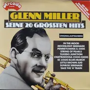 Glenn Miller - Seine 20 Grössten Hits