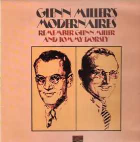 Glenn Miller - Modernaires - Remember Glenn Miller & Tommy Dorsey