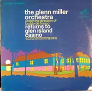 Glenn Miller And His Orchestra - The Glenn Miller Orchestra Returns To Glen Island Casino