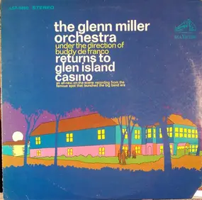 Glenn Miller - The Glenn Miller Orchestra Returns To Glen Island Casino