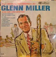 Glenn Miller And His Orchestra - The Original Recordings By Glenn Miller And His Orchestra