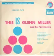 Glenn Miller And His Orchestra - This is Glenn Miller - Volume Two