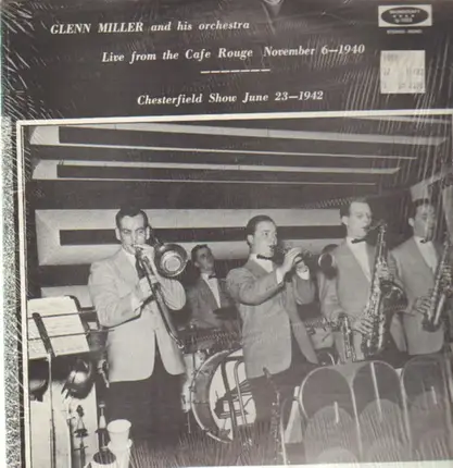 Glenn Miller and his Orchestra - Live From the Cafe Rouge November 6-1940 / Chesterfield Show June 23-1942