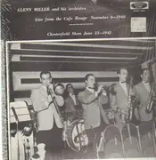 LP - Glenn Miller and his Orchestra - Live From the Cafe Rouge November 6-1940 / Chesterfield Show June 23-1942