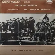Glenn Miller And His AAF Orchestra - BBC Propaganda Broadcasts November 1944