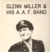 LP - Glenn Miller And His AAF Orchestra - Glenn Miller And His A. A. F. Band