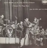 Glenn Miller and his Army Air Force Orchestra - I Sustain The Wings Shows