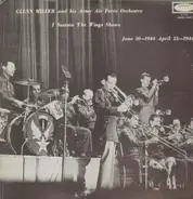 Glenn Miller And The Army Air Force Band - I Sustain The Wings Shows