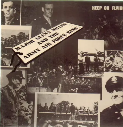 Glenn Miller and the Army Air Force Band - Keep On Flying