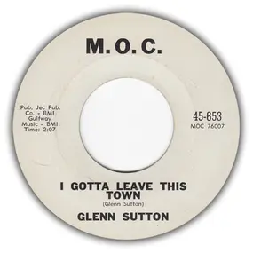 Glenn Sutton - I Gotta Leave This Town / Long Tall Texan