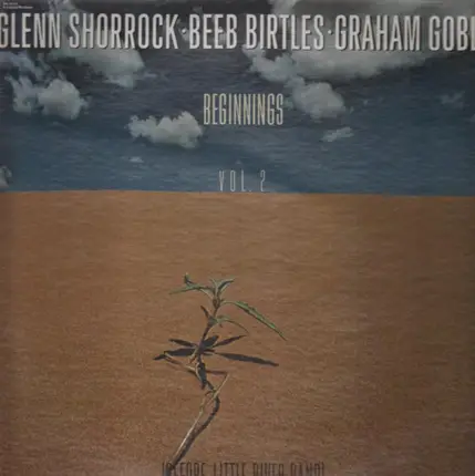 Glenn Shorrock / Beeb Birtles / Graham Goble - Beginnings Vol. 2