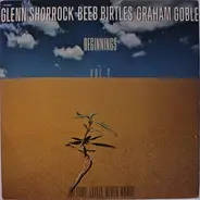 Glenn Shorrock • Beeb Birtles • Graham Goble - Beginnings Vol. 2