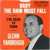 7'' - Glenn Yarbrough - Baby The Rain Must Fall / I've Been To Town