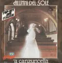 7inch Vinyl Single - Gli Alunni Del Sole - 'A Canzuncella