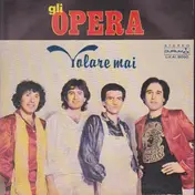 Gli Opera - Volare Mai