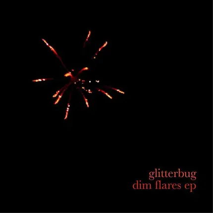 GLITTERBUG - DIM FLARES EP
