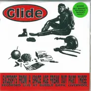 Glide - Excerpts From A Space Age Freak Out Part Three
