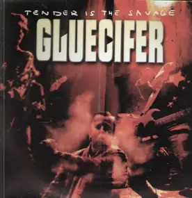 Gluecifer - Tender Is the Savage