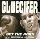 7inch Vinyl Single - Gluecifer - Get The Horn B/W Thunder & Lightning