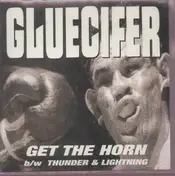 Gluecifer - Get The Horn B/W Thunder & Lightning