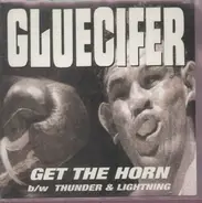 Gluecifer - Get The Horn B/W Thunder & Lightning