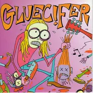 Gluecifer - Get That Psycho Out Of My Face