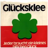 Glücksklee - Jeder braucht ein kleines bi?chen glück