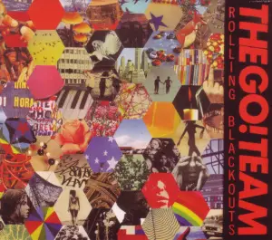 Go! Team - Rolling Blackouts