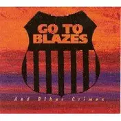 Go to Blazes - And Other Crimes