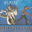 7inch Vinyl Single - Go West - We Close Our Eyes