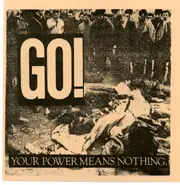 Go! - Your Power Means Nothing.