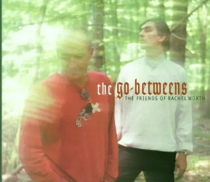 Go-Betweens - Friends of Rachel Worth