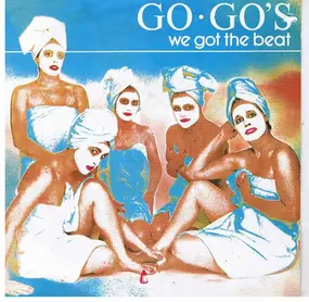 Go Go's - We Got The Beat