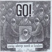 Go! - Only Sheep Need A Leader