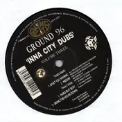 ground 96 - Inna City Dubs Voume Three