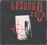 Ground Zero - Ground Zero