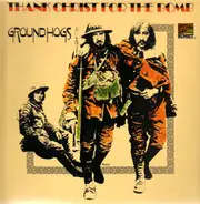 The Groundhogs - Thank Christ for the Bomb